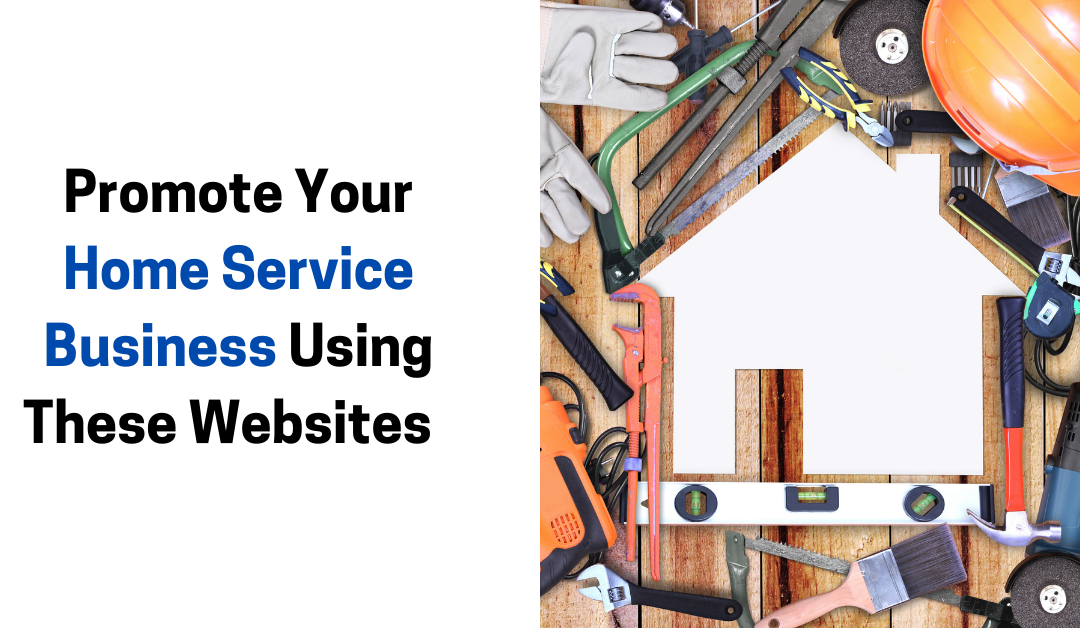 Promote Your Home Service Business Using These Websites
